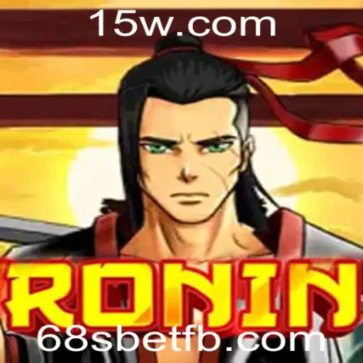 Ronin: A Imersão no Universo Guerreiro com a Plataforma 68sbet